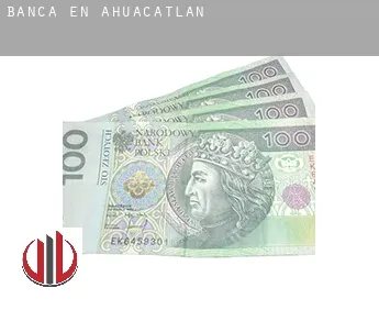 Banca en  Ahuacatlán