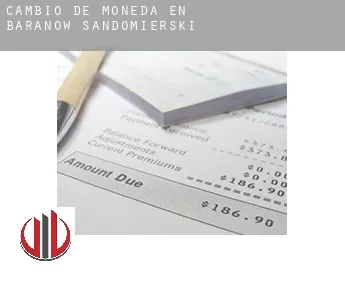 Cambio de moneda en  Baranów Sandomierski