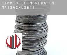 Cambio de moneda en  Massachusetts