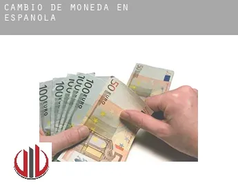 Cambio de moneda en  Espanola