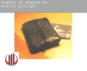 Cambio de moneda en  Myrtle Station