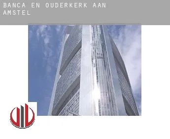 Banca en  Ouderkerk aan de Amstel