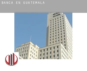 Banca en  Guatemala