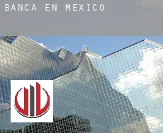 Banca en  México