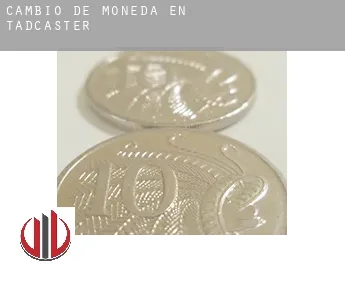 Cambio de moneda en Tadcaster