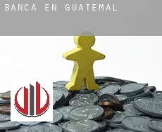 Banca en  Guatemala