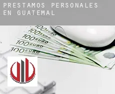 Préstamos personales en  Guatemala
