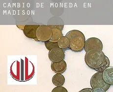 Cambio de moneda en Madison