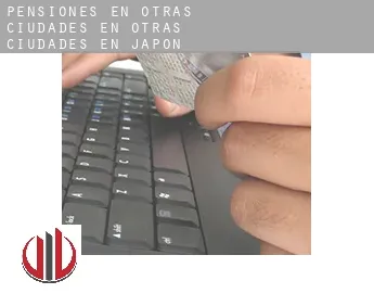 Pensiones en  Otras ciudades en Otras ciudades en Japón