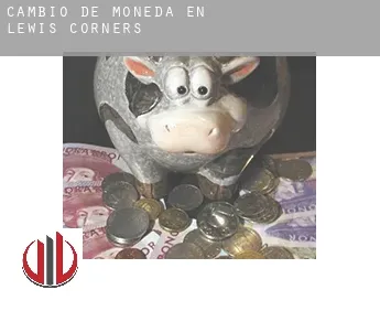 Cambio de moneda en Lewis Corners