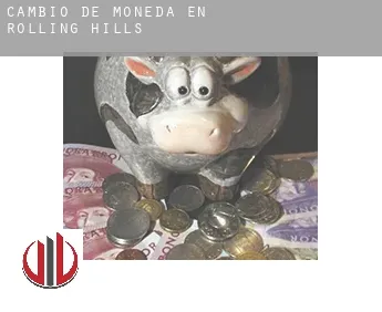 Cambio de moneda en Rolling Hills