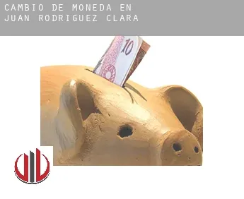 Cambio de moneda en  Juan Rodríguez Clara