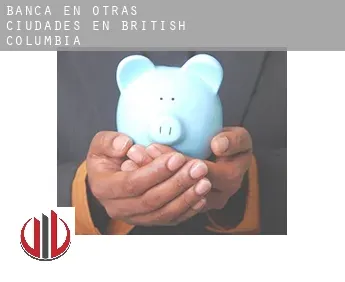 Banca en  Otras ciudades en British Columbia