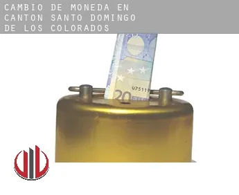 Cambio de moneda en  Cantón Santo Domingo de los Colorados