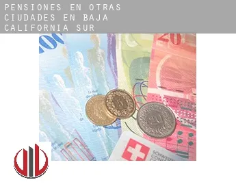 Pensiones en  Otras ciudades en Baja California Sur