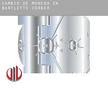 Cambio de moneda en  Bartletts Corner