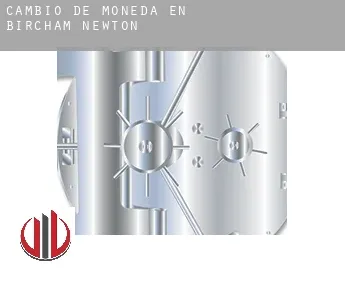 Cambio de moneda en  Bircham Newton