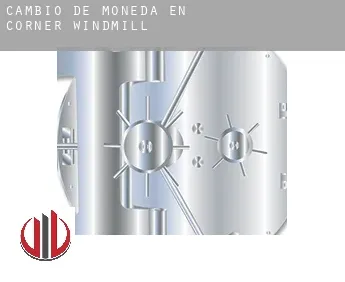 Cambio de moneda en  Corner Windmill