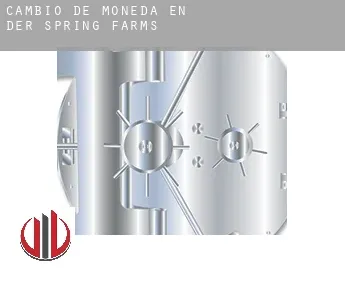 Cambio de moneda en  Der Spring Farms
