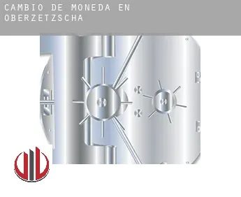 Cambio de moneda en  Oberzetzscha