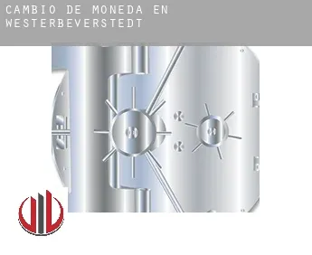 Cambio de moneda en  Westerbeverstedt