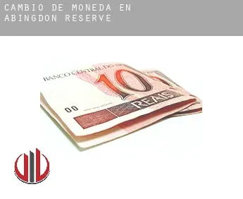 Cambio de moneda en  Abingdon Reserve