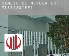 Cambio de moneda en Mississippi