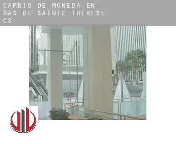 Cambio de moneda en  Bas-de-Sainte-Thérèse (census area)