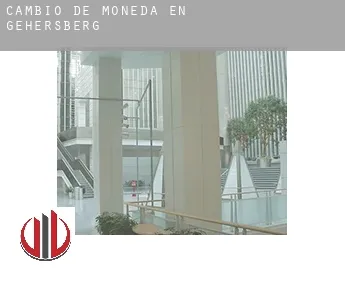 Cambio de moneda en  Gehersberg