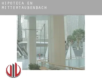 Hipoteca en  Mittertaubenbach