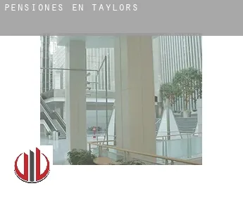Pensiones en  Taylors
