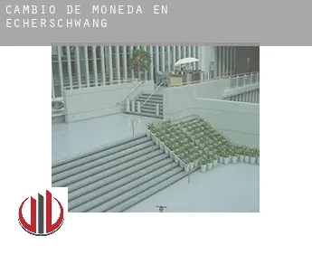 Cambio de moneda en  Echerschwang