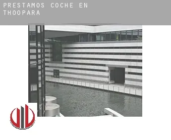Préstamos coche en  Thoopara